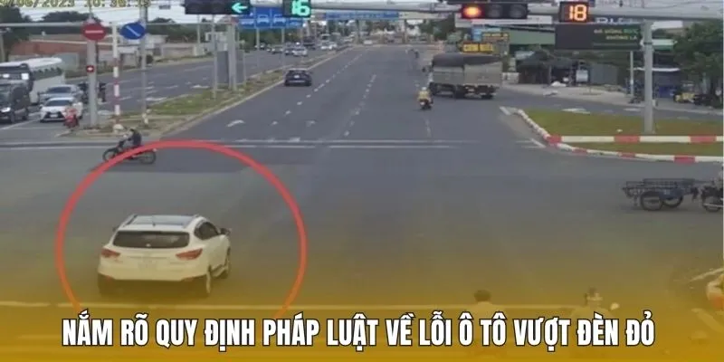 Nắm rõ quy định pháp luật về lỗi ô tô vượt đèn đỏ 